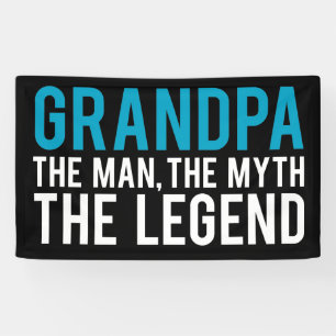 Grandpa, the Man, the Myth, the Legend Banner