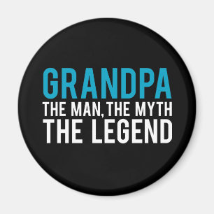Grandpa, the Man, the Myth, the Legend Magnet