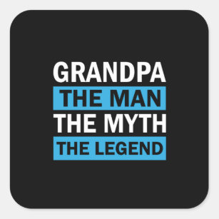 Grandpa The Man The Myth The Legend Square Sticker
