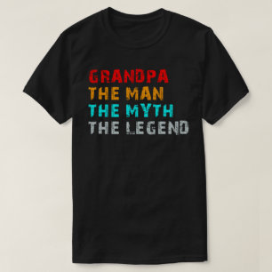 grandpa the man the myth the legend T-Shirt
