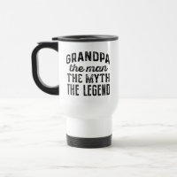 Grandpa The Man The Myth The Legend
