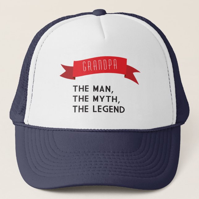 Grandpa – The Man, The Myth, The Legend Trucker Hat (Front)