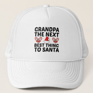 GRANDPA THE NEXT BEST THING TO SANTA TRUCKER HAT