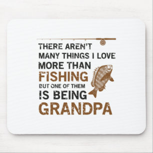 Grandpa There Aren't Many Things I Love More Than Mouse Mat