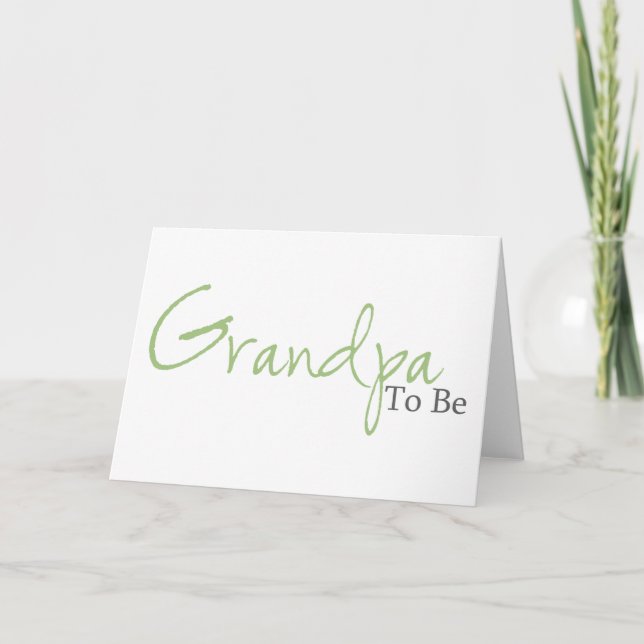 Grandpa To Be (Green Script) Card (Front)