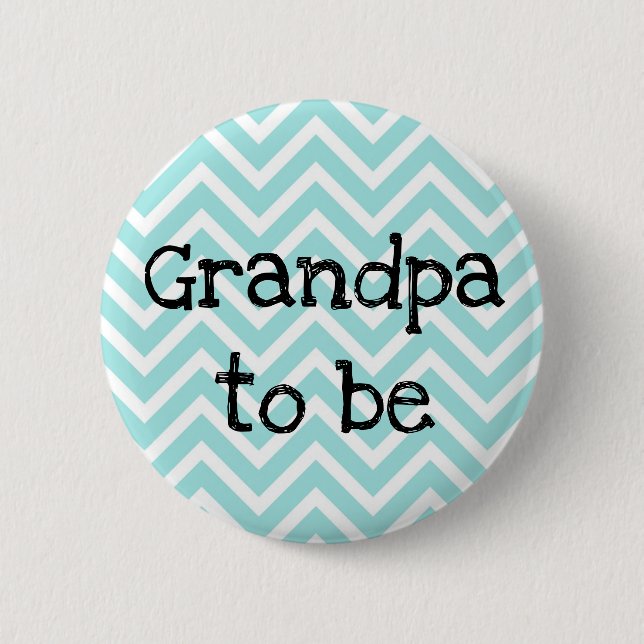 Grandpa to be teal Chevron Baby Shower pin (Front)