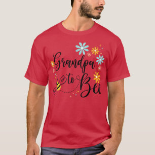 Grandpa To Bee, Cute Pregnancy Announcement For Gr T-Shirt