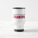 Grandpa Travel Mug<br><div class="desc">Great Dads get promoted to grandpa . A cool gift on fathers day.</div>