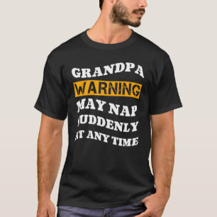 Grandpa Warning May Nap Suddenly At Any Time Mens T-Shirt