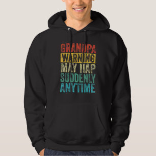 Grandpa Warning May Nap Suddenly At Any Time Vinta Hoodie