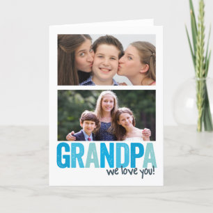 Grandpa, We Love You! Card