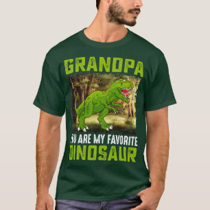 Grandpa you are my favourite dinosaur T-Shirt