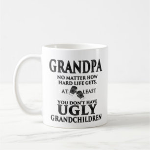 Grandpa You Don't Have Ugly Grandchildren Funny Coffee Mug