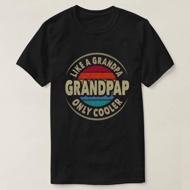 Grandpap Like a Grandpa Only Cooler Fathers Day  T-Shirt (Design Front)