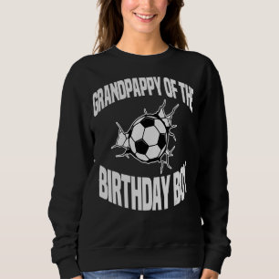 Grandpappy Of The Birthday Boy Soccer Ball Team Bd Sweatshirt