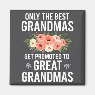 Grandparent Only The Grandmas Get Promoted To Grea Magnet