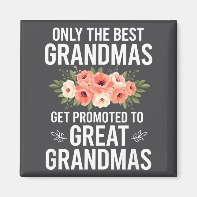 Grandparent Only The Grandmas Get Promoted To Grea Magnet (Front)