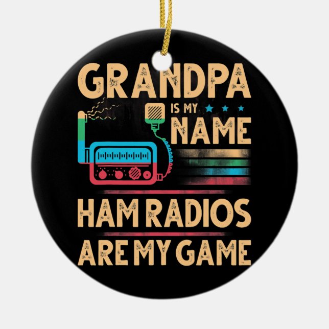 Grandparents Day Grandpa Is My Name Ham Radios Ceramic Tree Decoration (Front)