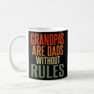 Grandpas are Dad without Rules Family Father Coffee Mug