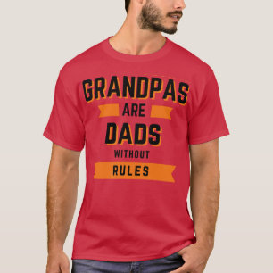 Grandpas are Dads without rules Funny Grandpa 2 T-Shirt