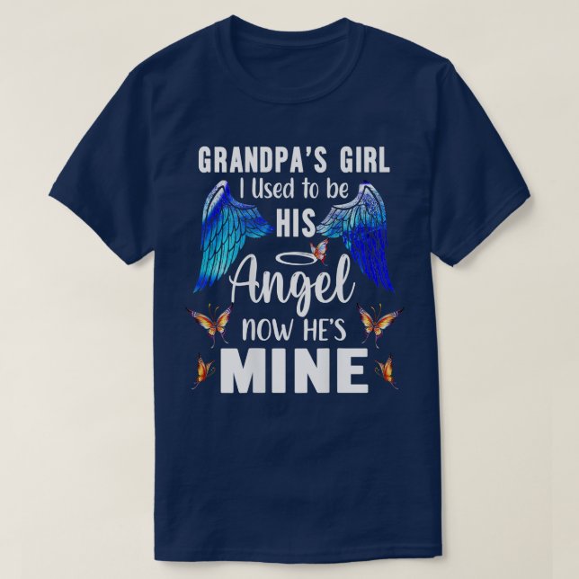 Grandpas Girl I Used to Be His Angel Now Hes Mine  T-Shirt (Design Front)