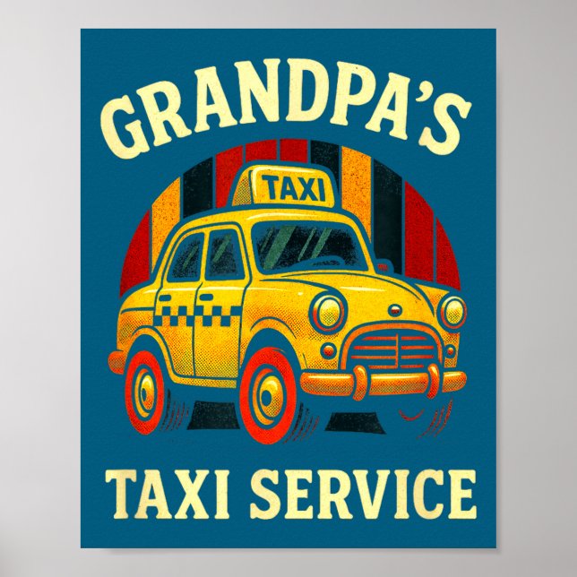 Grandpa's Taxi Service - Funny Cab Driver Quote  Poster (Front)