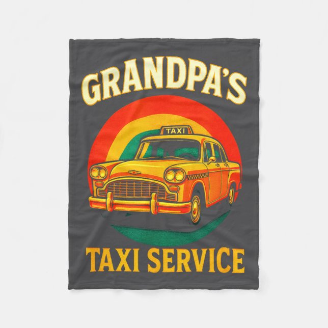 Grandpa's Taxi Service - Funny Driver Lover  Fleece Blanket (Front)