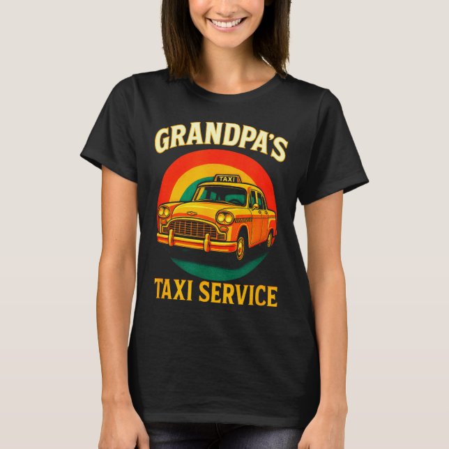 Grandpa's Taxi Service - Funny Driver Lover  T-Shirt (Front)