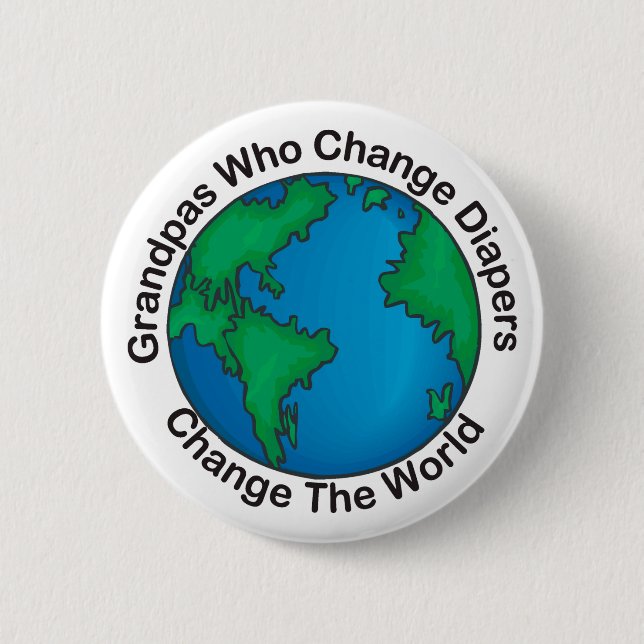 Grandpas That Change Diapers... Buttons (Front)