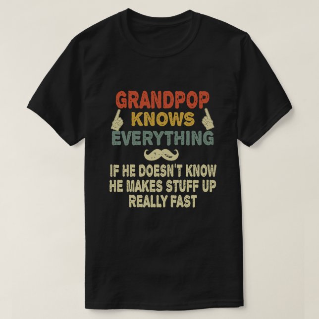 Grandpop Knows Everything Funny Grandpa Gift T-Shirt (Design Front)