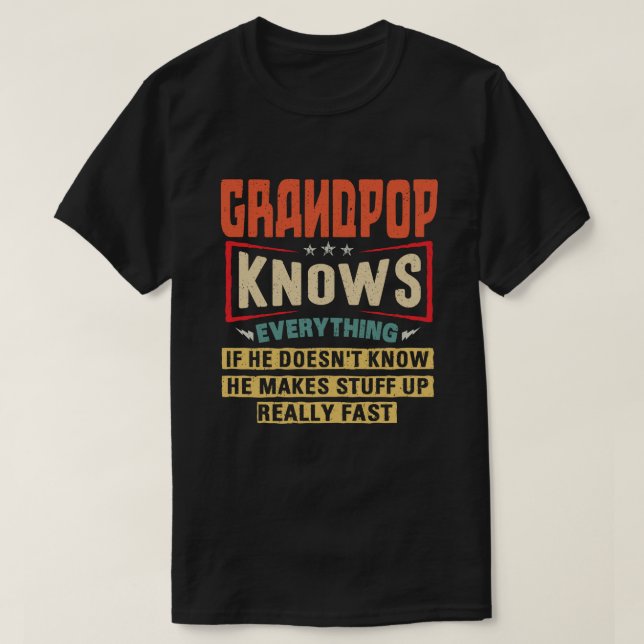 Grandpop Knows Everything Funny Grandpa Gift T-Shirt (Design Front)