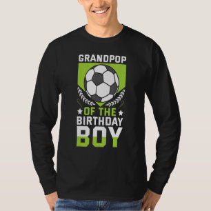 Grandpop Of The Birthday Boy Soccer Player Bday Te T-Shirt