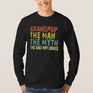 Grandpop The Man The Myth The Bad Influence Vinta T-Shirt