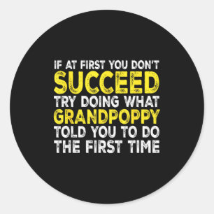 Grandppy - If At First You Don't Succeed Try Doing Classic Round Sticker