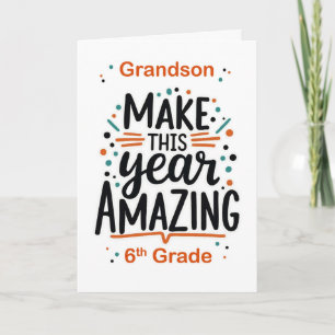Grandson Back to School 6th Grade Make This Year Card