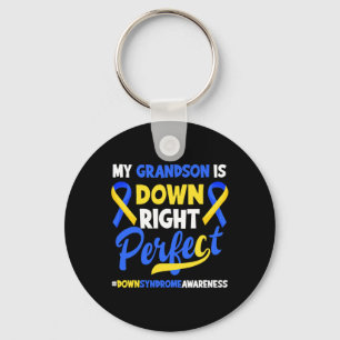 Grandson Is Down Right Perfect Down Syndrome Aware Key Ring