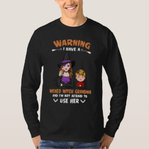 Grandson Warning I Have A Wicked Witch Grandma T-Shirt