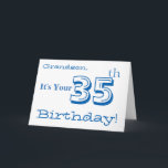 Grandson's 35th birthday greeting in blue & white. card<br><div class="desc">A white background featuring white and blue text,  on this fun,  birthday greeting for a grandson. My Funny Mind Greetings.</div>