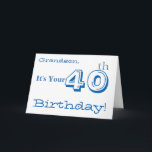 Grandson's 40th birthday greeting in blue & white. card<br><div class="desc">A white background featuring white and blue text,  on this fun,  birthday greeting for a grandson. My Funny Mind Greetings.</div>