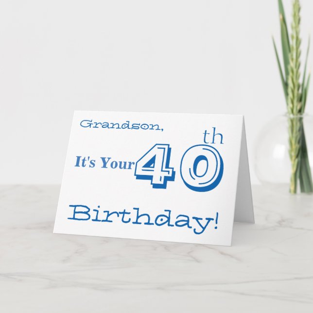 Grandson's 40th birthday greeting in blue & white. card (Front)