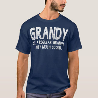 Grandy Definition Like Regular Grandpa Only T-Shirt