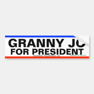 GRANNY JO FOR PRESIDENT !!! - BUMPER STICKER
