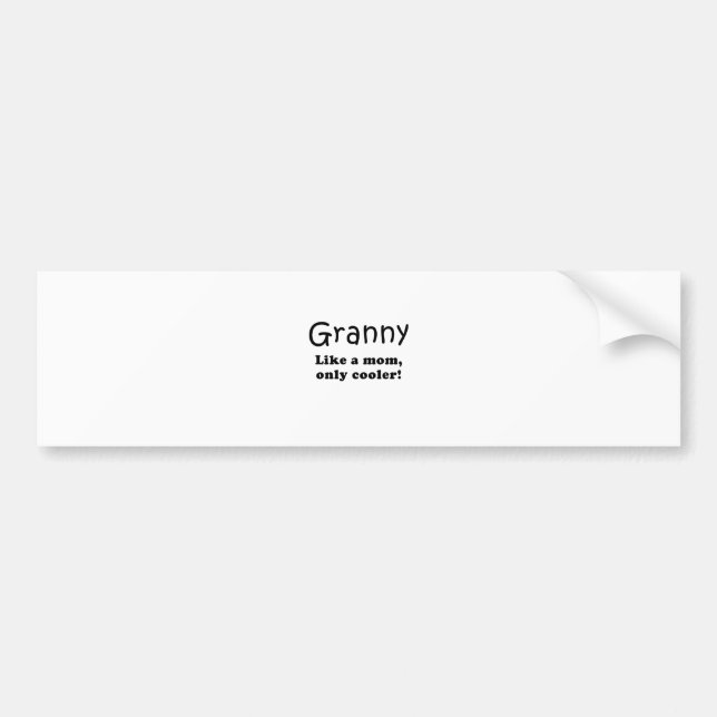 Granny Like a Mum Only Cooler Bumper Sticker (Front)