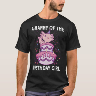 Granny Of The Birthday Axolotl Bday Birthday Girl T-Shirt