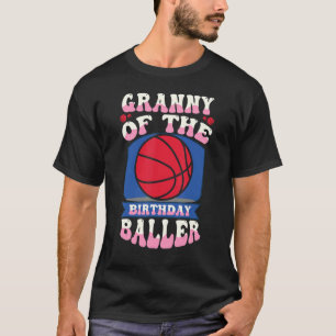 Granny Of The Birthday Baller Basketball Theme Bda T-Shirt