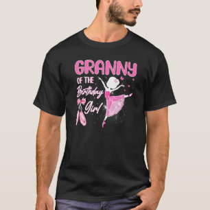 Granny Of The Birthday Girl Ballerina Ballet Dance T-Shirt