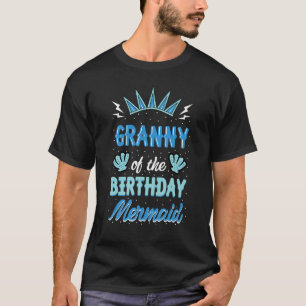 Granny Of The Birthday Mermaid Party Bday Celebrat T-Shirt