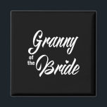 Granny Of The Bride Wedding Party Matching Bridal  Magnet<br><div class="desc">Granny Of The Bride Wedding Party Matching Bridal Party</div>