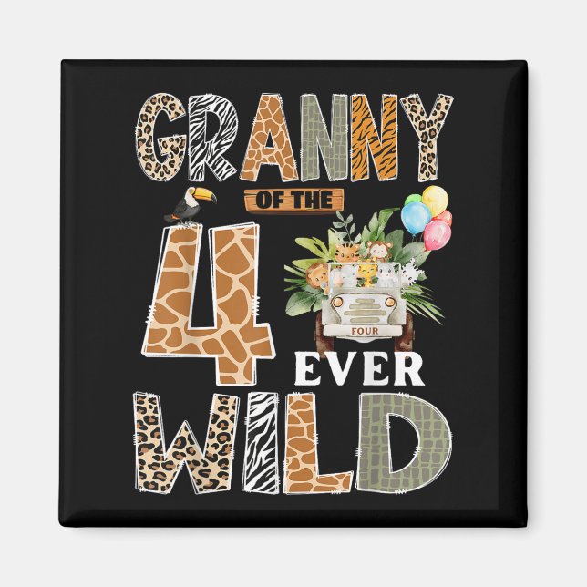 Granny Of The Four Ever Wild Safari 4th Birthday B Magnet (Front)
