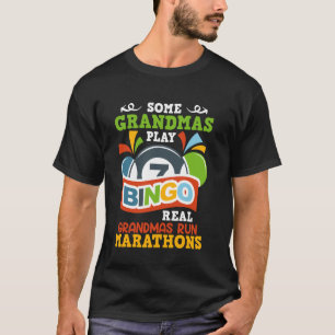 Granny SOME GRANDMAS PLAY BINGO I RUN Marathon T-Shirt